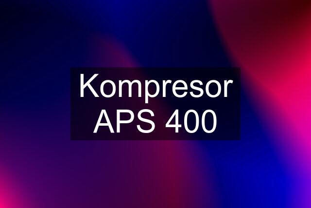 Kompresor APS 400