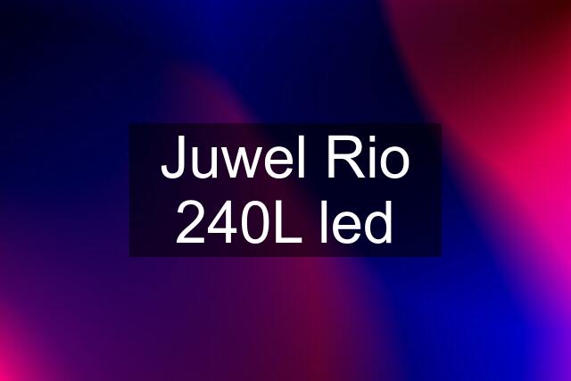 Juwel Rio 240L led