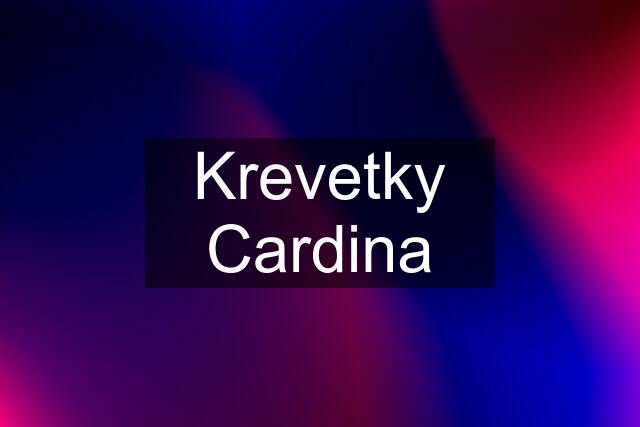 Krevetky Cardina