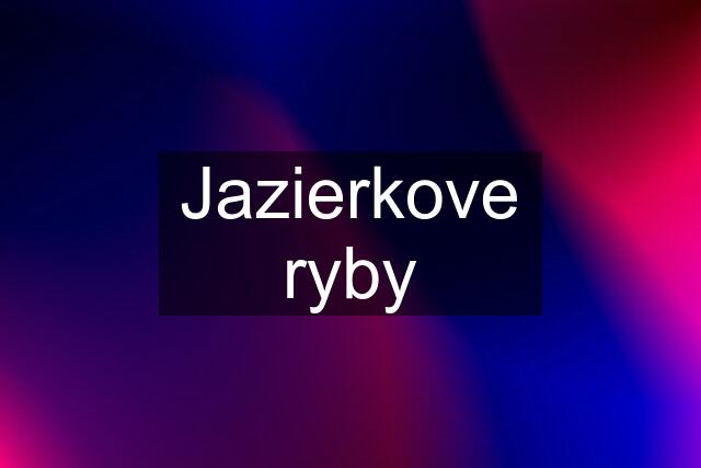 Jazierkove ryby