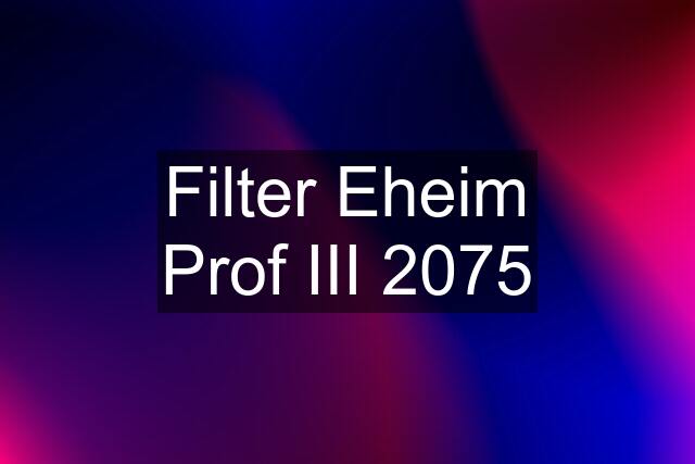 Filter Eheim Prof III 2075