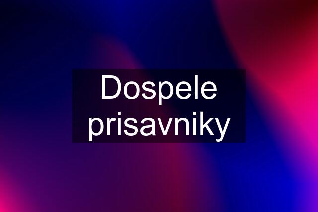 Dospele prisavniky