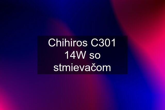 Chihiros C301 14W so stmievačom