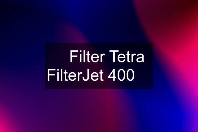 ✅ Filter Tetra FilterJet 400 ✅