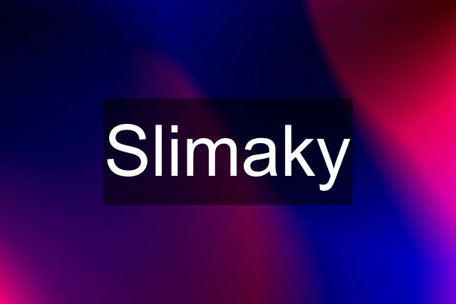 Slimaky