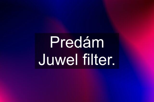 Predám Juwel filter.