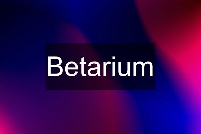 Betarium