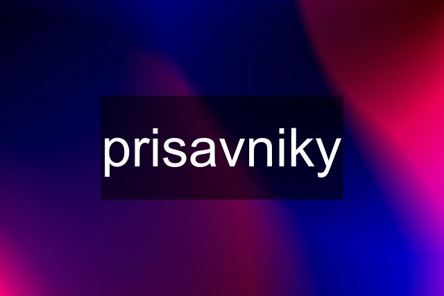 prisavniky