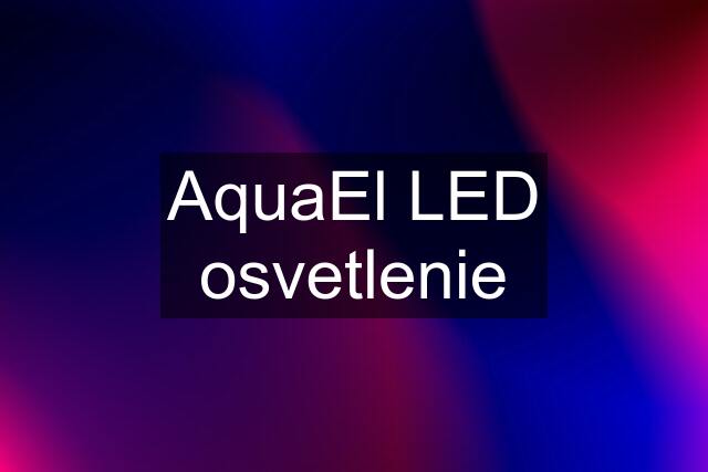 AquaEl LED osvetlenie