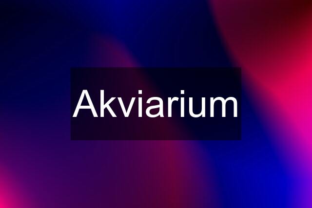 Akviarium