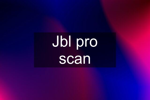 Jbl pro scan