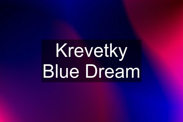 Krevetky Blue Dream