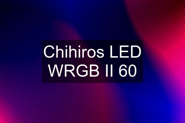 Chihiros LED WRGB II 60