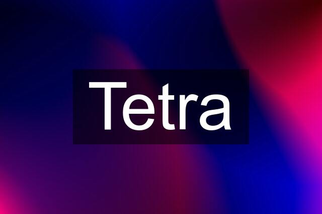 Tetra