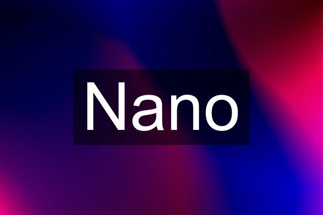 Nano