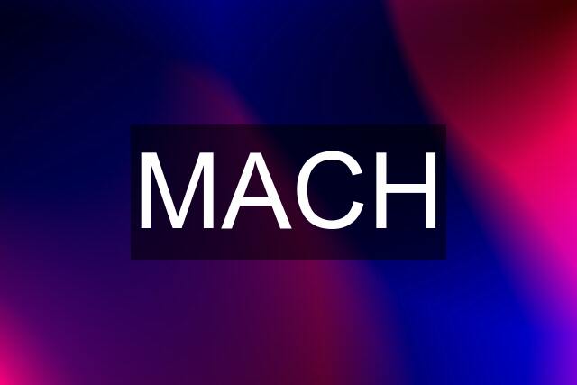 MACH