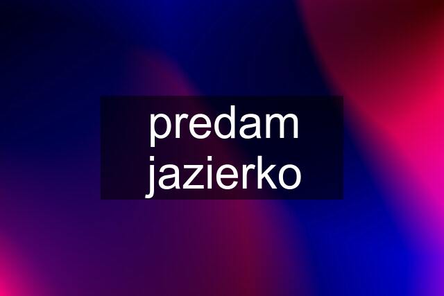 predam jazierko