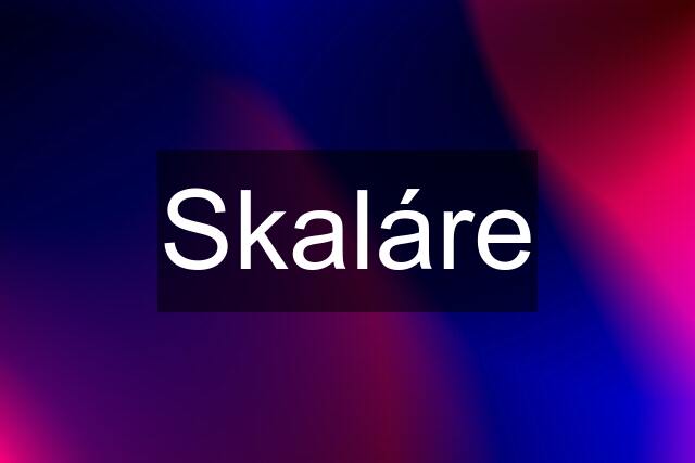 Skaláre