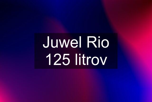 Juwel Rio 125 litrov