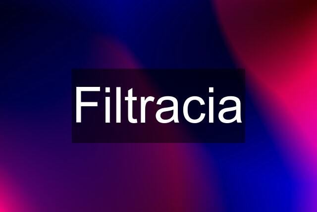 Filtracia