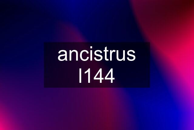 ancistrus l144