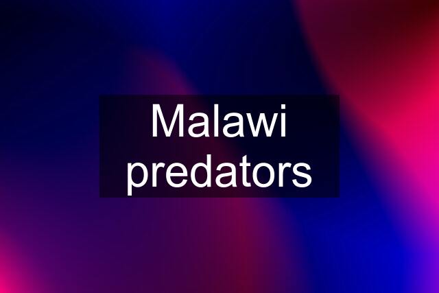 Malawi predators