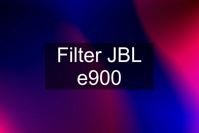 Filter JBL e900