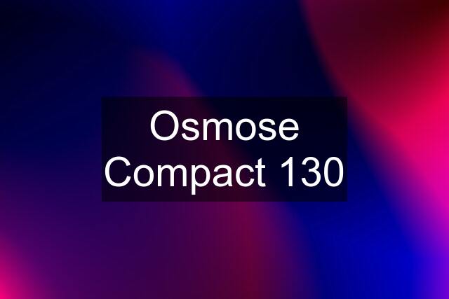 Osmose Compact 130