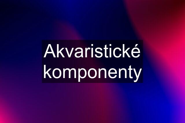 Akvaristické komponenty