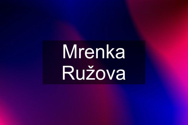 Mrenka Ružova