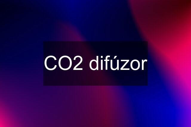 CO2 difúzor