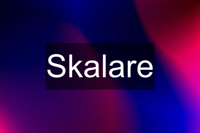 Skalare