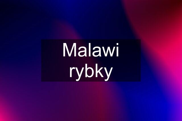 Malawi rybky