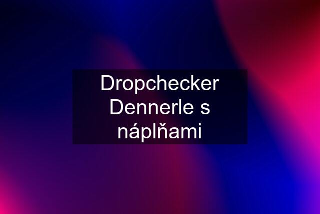 Dropchecker Dennerle s náplňami