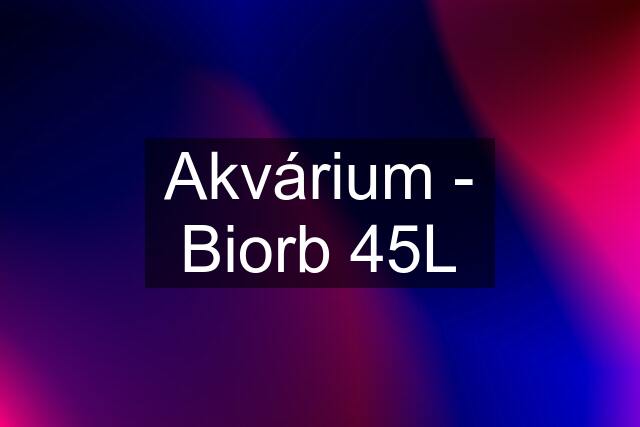 Akvárium - Biorb 45L