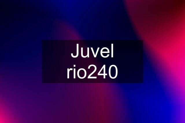 Juvel rio240