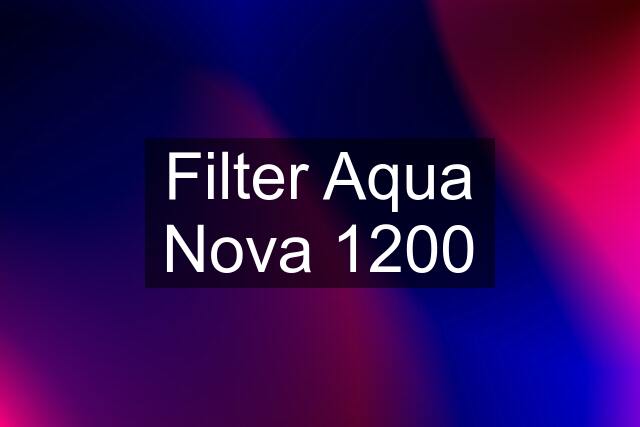 Filter Aqua Nova 1200