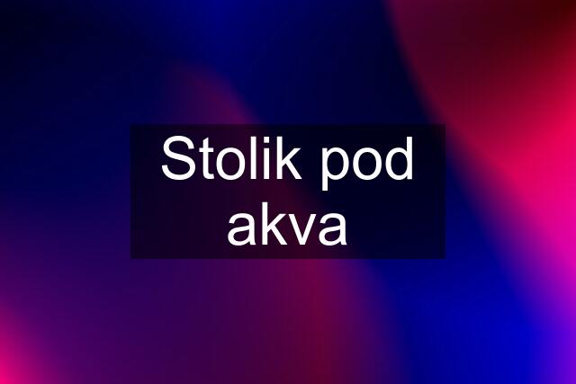 Stolik pod akva