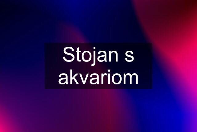 Stojan s akvariom