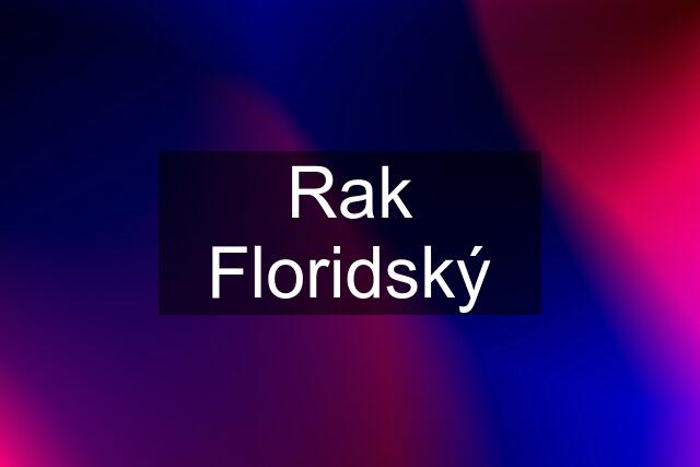 Rak Floridský