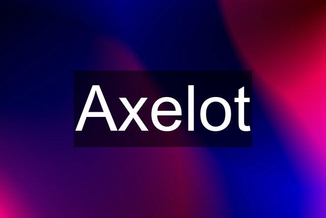 Axelot