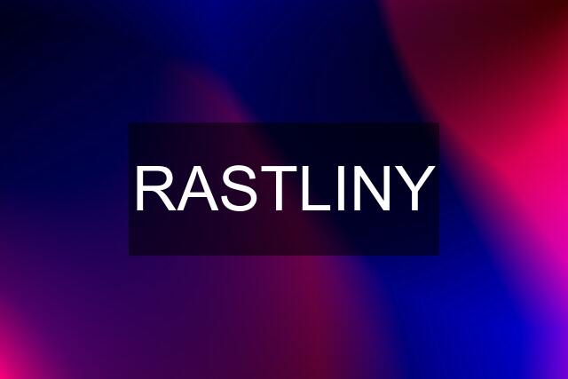 RASTLINY