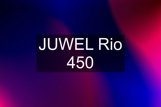 JUWEL Rio 450