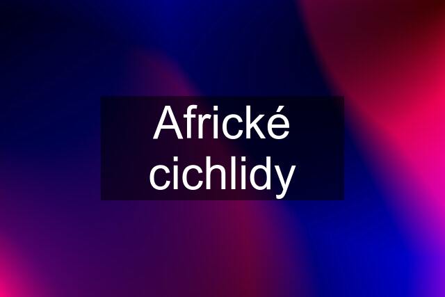 Africké cichlidy