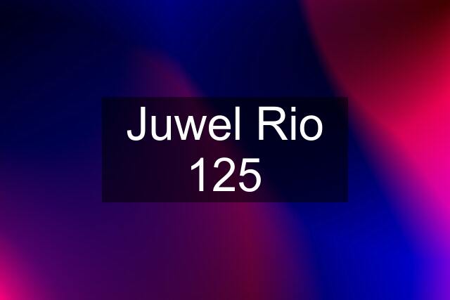 Juwel Rio 125