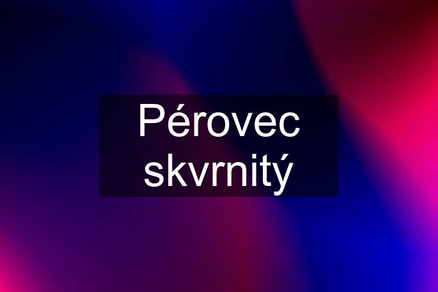 Pérovec skvrnitý