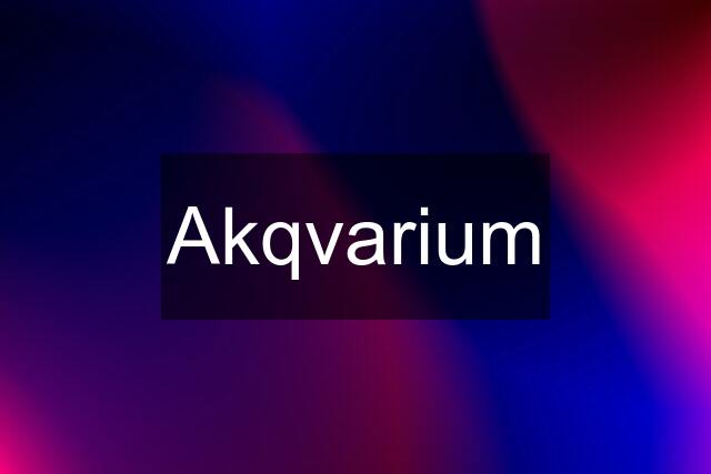 Akqvarium