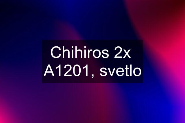 Chihiros 2x  A1201, svetlo