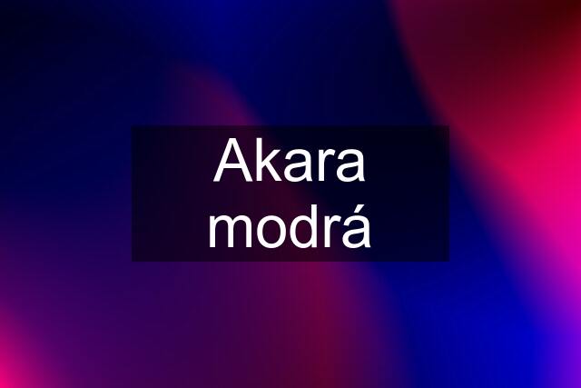 Akara modrá