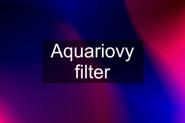 Aquariovy filter